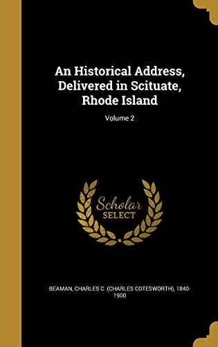 9781363167333: An Historical Address, Delivered in Scituate, Rhode Island; Volume 2