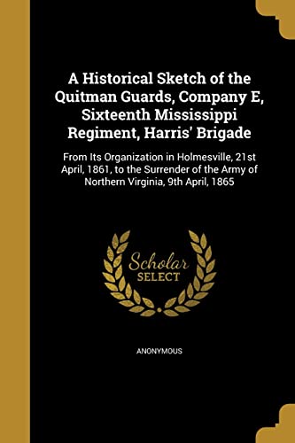 9781363229437: A Historical Sketch of the Quitman Guards, Company E, Sixteenth Mississippi Regiment, Harris' Brigade
