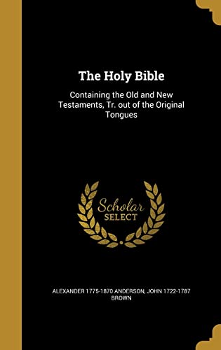 Stock image for The Holy Bible: Containing the Old and New Testaments, Tr. out of the Original Tongues for sale by California Books