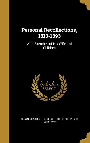 9781363700349: PERSONAL RECOLLECTIONS 1813-18: With Sketches of His Wife and Children