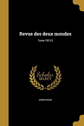 Revue Des Deux Mondes; Tome 1912: 2 (Paperback)