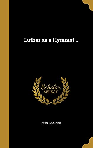 9781363840823: Luther as a Hymnist ..