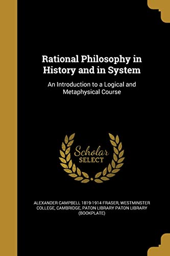 9781363880843: Rational Philosophy in History and in System: An Introduction to a Logical and Metaphysical Course