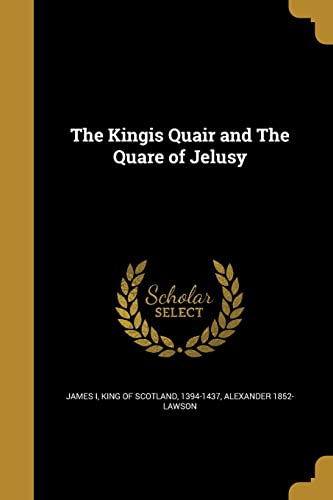9781363895038: The Kingis Quair and The Quare of Jelusy