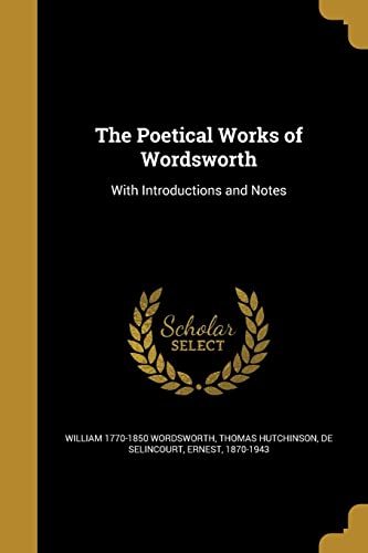 Imagen de archivo de The Poetical Works of Wordsworth: With Introductions and Notes a la venta por Lucky's Textbooks