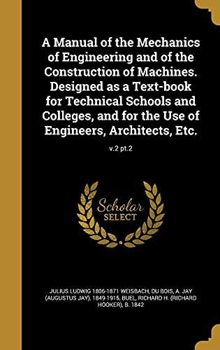 9781363978700: A Manual of the Mechanics of Engineering and of the Construction of Machines. Designed as a Text-book for Technical Schools and Colleges, and for the Use of Engineers, Architects, Etc.; v.2 pt.2