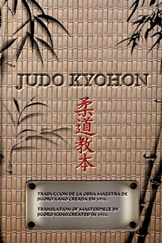 Stock image for JUDO KYOHON Translation of masterpiece by Jigoro Kano created in 1931 (Spanish and English).: Translated Into the English and Spanish / Traducido Al Espaol E Ingles for sale by Lucky's Textbooks