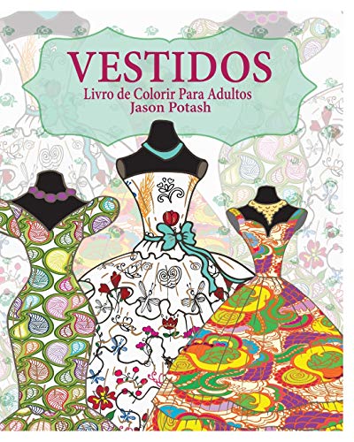 Imagen de archivo de Vestidos Livro de Colorir Para Adultos (Portuguese Edition) a la venta por Lakeside Books