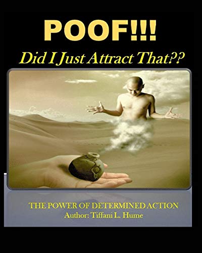 Stock image for POOF!!! Did I Just Attract That?: The Power of Determined Action: Revised Edition for sale by Lucky's Textbooks