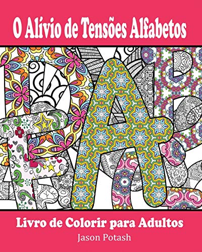 Beispielbild fr O Alívio de Tensões Alfabetos Livro de Colorir para Adultos zum Verkauf von AwesomeBooks