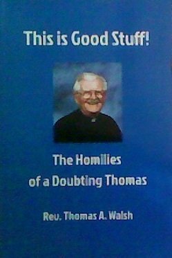 Imagen de archivo de This is Good Stuff!: The Homilies of a Doubting Thomas a la venta por ThriftBooks-Atlanta