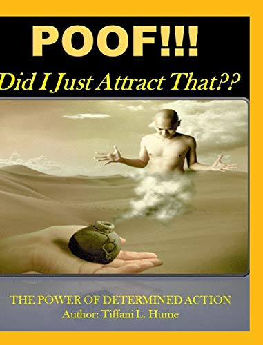 9781364954048: POOF! Did I Just Attract That?: The Power of Determined Action