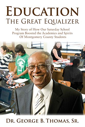 9781364959630: Education: The Great Equalizer: My Story of the Successful Saturday School Program in Montgomery County