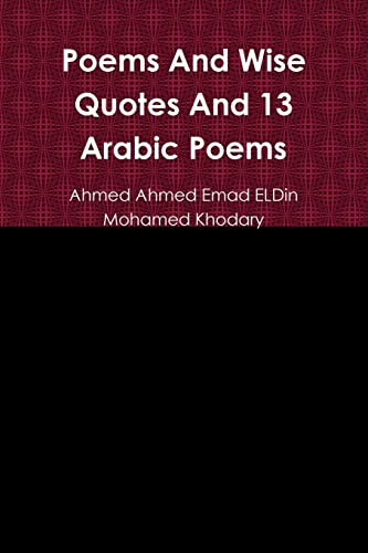 Imagen de archivo de Poems And Wise Quotes And 13 Arabic Poems [Soft Cover ] a la venta por booksXpress