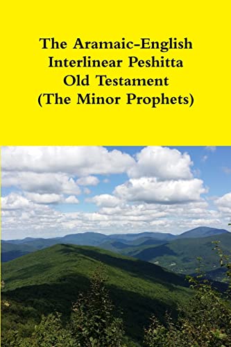 Stock image for The Aramaic-English Interlinear Peshitta Old Testament (The Minor Prophets) for sale by PlumCircle