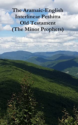 Stock image for The Aramaic-English Interlinear Peshitta Old Testament (The Minor Prophets) for sale by Lucky's Textbooks