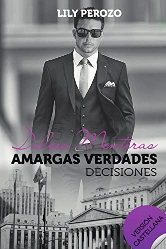 Stock image for Dulces mentiras amargas verdades: Decisiones (Castellano) -Language: spanish for sale by GreatBookPrices