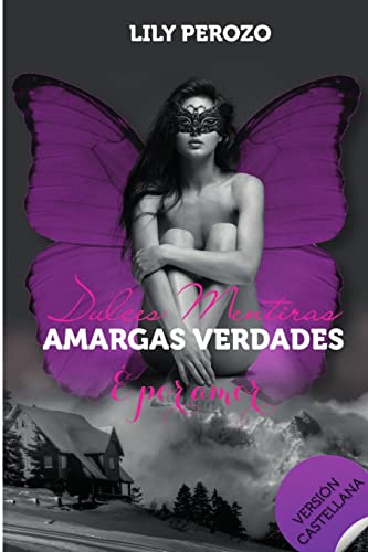 Imagen de archivo de Dulces mentiras amargas verdades:  por amor (Castellano) (Spanish Edition) a la venta por Lucky's Textbooks