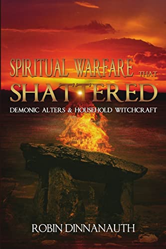 Stock image for Spiritual Warfare that Shattered Demonic Alters & Household Witchcraft for sale by WorldofBooks