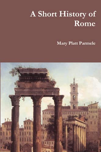 Beispielbild fr A Short History of Rome zum Verkauf von GF Books, Inc.