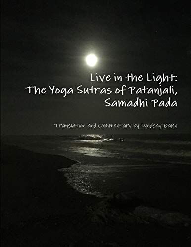 Beispielbild fr Live in the Light: The Yoga Sutras of Patanjali, Samadhi Pada zum Verkauf von Lucky's Textbooks