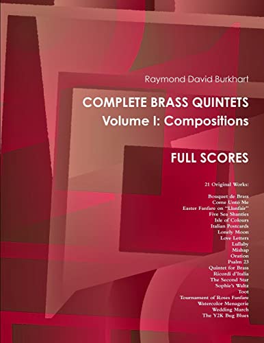 Stock image for Raymond David Burkhart. Complete Brass Quintets, Volume I: Compositions. Full Scores. for sale by California Books