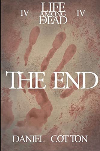 Stock image for Life Among the Dead 4:The End for sale by HPB-Diamond