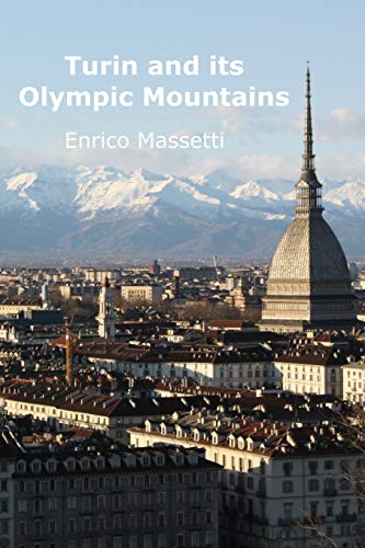 Imagen de archivo de Turin and its Olympic Mountains a la venta por PBShop.store US
