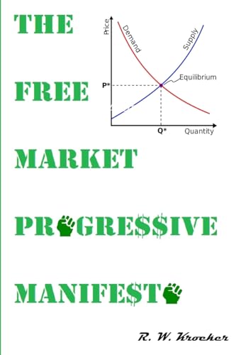 Stock image for THE FREE MARKET PROGRESSIVE MANIFESTO for sale by Chiron Media