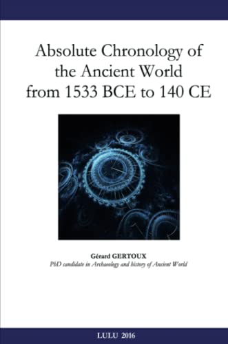 Stock image for Absolute Chronology of the Ancient World from 1533 BCE to 140 CE for sale by Ammareal
