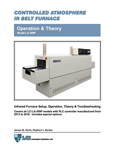 Stock image for Controlled Atmosphere IR Belt Furnace Model LA-309P Operation & Theory for sale by Lucky's Textbooks