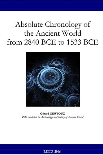 Stock image for Absolute Chronology of the Ancient World from 2840 BCE to 1533 BCE for sale by Lucky's Textbooks