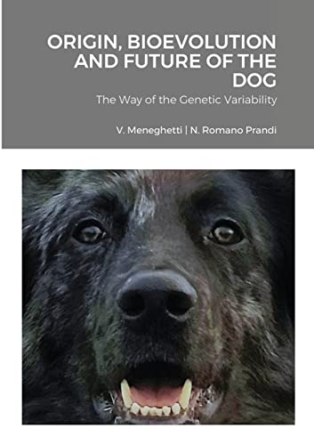 Stock image for Origin, Bioevolution and Future of the Dog: The Way of the Genetic Variability for sale by California Books