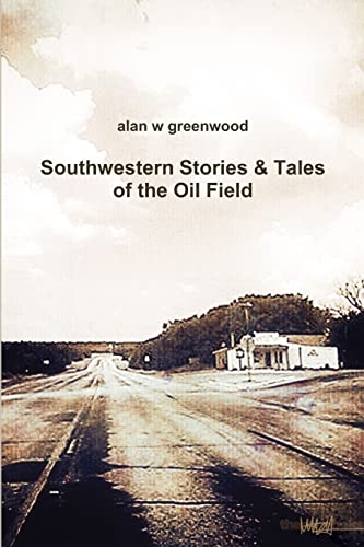 Stock image for Southwestern Stories & Tales of the Oil Field for sale by Lucky's Textbooks