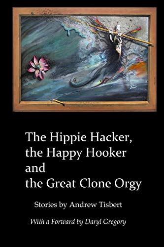 Beispielbild fr The Hippie Hacker the Happy Hooker and the Great Clone Orgy zum Verkauf von Lucky's Textbooks