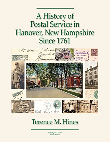 Stock image for A History of Postal Service in Hanover, New Hampshire Since 1761 for sale by Lucky's Textbooks