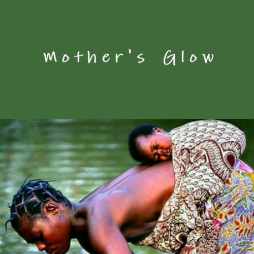 Stock image for Mother's Glow for sale by Revaluation Books