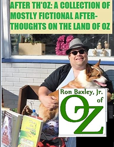 Beispielbild fr AFTER TH'OZ: A COLLECTION OF MOSTLY FICTIONAL AFTER-THOUGHTS ON THE LAND OF OZ zum Verkauf von Lucky's Textbooks