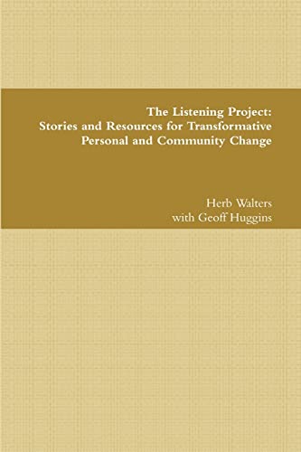 Stock image for The Listening Project: Stories and Resources for Transformative Personal and Community Change for sale by ThriftBooks-Atlanta