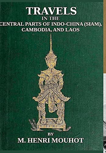 Beispielbild fr Travels in the Central Parts of Indo-China : Siam, Cambodia, and Laos, During the Years 1858, 1859, and 1860. zum Verkauf von Buchpark