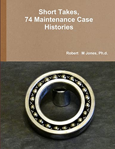 Imagen de archivo de Short Takes, 74 Maintenance Case Histories a la venta por PBShop.store US