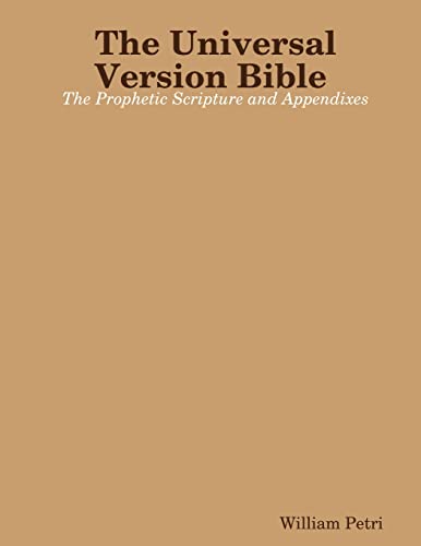 Stock image for The Universal Version Bible The Prophetic Scripture and Appendixes for sale by Lucky's Textbooks