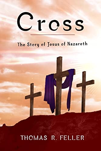 Stock image for Cross: The Story of Jesus of Nazareth for sale by Lucky's Textbooks