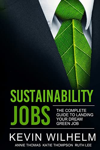 Stock image for Sustainability Jobs : The Complete Guide to Landing Your Dream Green Job for sale by Better World Books