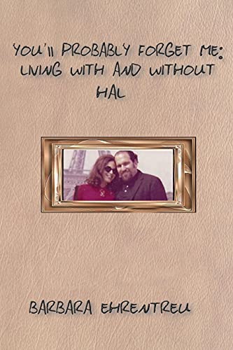 Beispielbild fr YOU'LL PROBABLY FORGET ME: LIVING WITH AND WITHOUT HAL zum Verkauf von Lucky's Textbooks