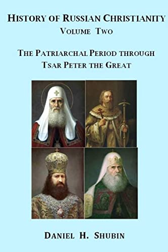 Beispielbild fr History of Russian Christianity, Volume Two, The Patriarchal Period through Tsar Peter the Great zum Verkauf von Lucky's Textbooks