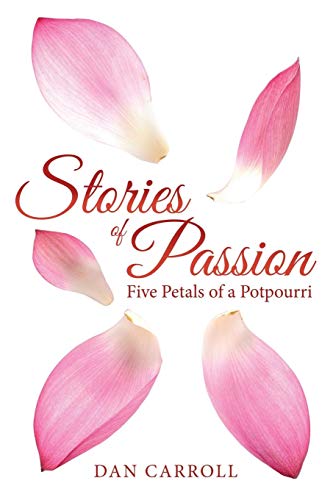 Imagen de archivo de Stories of Passion: Five Petals of a Potpourri a la venta por Lucky's Textbooks