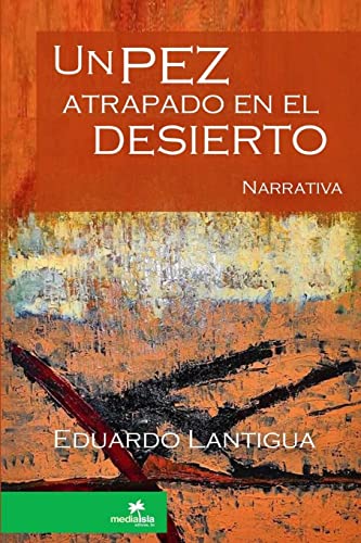 9781365425851: Un pez atrapado en el desierto (Spanish Edition)