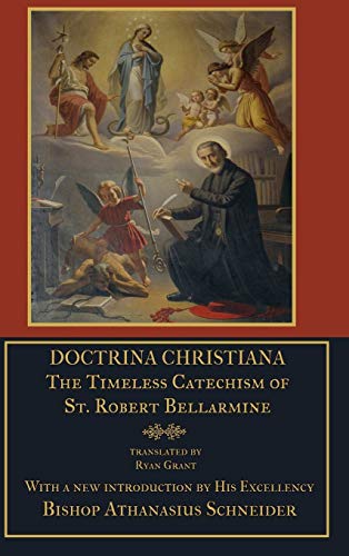 Beispielbild fr Doctrina Christiana: The Timeless Catechism of St. Robert Bellarmine zum Verkauf von BooksRun