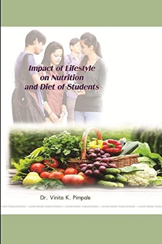 Stock image for LIFESTYLE PATTERN AND ITS IMPACT ON NUTRITION AND DIET ON COLLEGE GOING STUDENTS IN MUMBAI: A STUDY for sale by Chiron Media